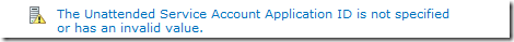 The Unattended Service Account Application ID is not specified or has an invalid value.